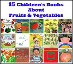 15 Children S Books About Fruits Vegetables Discover Explore Learn Preschool Books Books Toddler Books