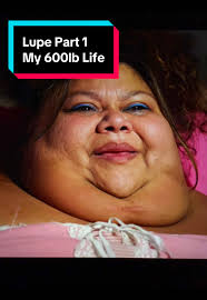 Is Lupe 600pounds Still Alive 2025