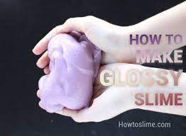 Best Recipe To Make Glossy Slime Glossy Slime Diy Slime Recipe Slime