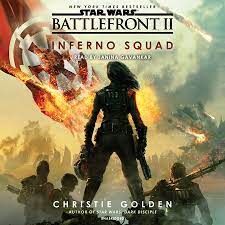 In response to this stunning defeat, the imperial navy has authorized the formation of an elite team of soldiers, known as inferno squad. Battlefront Ii Inferno Squad Star Wars By Christie Golden Penguin Random House Audio