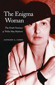 3 or nellie, slang, disparaging : The Enigma Woman The Death Sentence Of Nellie May Madison Women In The West Cairns Kathleen A 9780803224506 Amazon Com Books