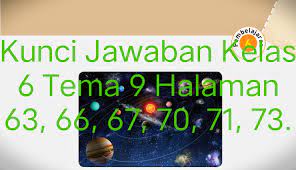 Check spelling or type a new query. Kunci Jawaban Buku Tematik Siswa Kelas 6 Tema 9 Subtema 1 Pembelajaran 6 Halaman 63 66 67 70 71 73 Info Pesilat