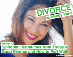 GOOD DIVORCE, HEALTHY SPLITS, CONSCIOUS UNCOUPLING w/WENDY PARIS — Help  Wanted Podcast