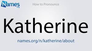 Her full name is katherine eunice schwarzenegger. How To Pronounce Katherine Youtube