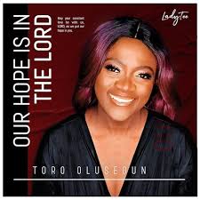 Play Our Hope Is in the Lord by Toro Olusegun