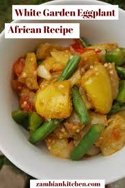 How To Cook Impwa Eggplant Recipes Zambian Kitchen In 2020 Green Bean Recipes African Food Eggplant Recipes