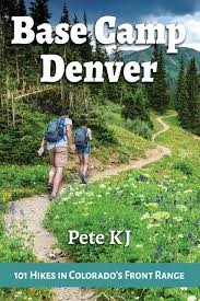 For some, a successful trip includes a secret stash of. Base Camp Denver 101 Hikes In Colorado S Front Range Base Camp 2 Kj Pete 9781945501135 Amazon Com Books