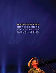 Someone started singing it not knowing what it was, and they'll continue singing it forever just because, (then repeat back at top) The Road Goes On Forever And The Music Never Ends By Robert Earl Keen