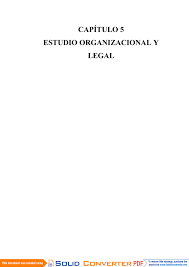 El estado abarca a todos los ciudadanos y se constituye por la colectividad social en cuanto se la considera en su vida jurdica, en cambio, el gobierno solo abarca a los. Capitulo 5 Estudio Organizacional Y Legal