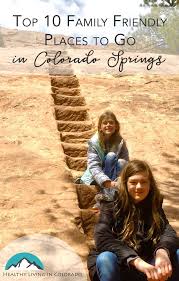 10 Family Friendly Places To Go In Colorado Springs Healthy Living In Colorado Llc Colorado Springs Vacation Colorado Family Vacation Colorado Vacation