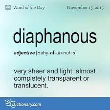 Diaphanous Word Of The Day Dictionary Com Weird Words Uncommon Words Unusual Words