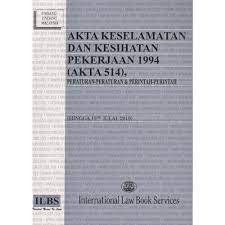 Akta keselamatan dan kesihatan pekerjaan 1994 bahagian 4. Akta Keselamatan Dan Kesihatan Pekerjaan 1994 Akta 514 Peraturan Peraturan Perintah Perintah