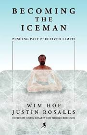 From 9 57 Becoming The Iceman Wim Hof The Iceman Hof