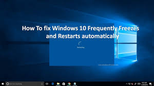 Your windows 10 restarts randomly? Solved Windows 10 Freezes And Restarts Automatically 2019 Youtube