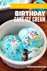 Birthday Cake Flavored Ice Cream No Churn Birthday Cake Ice Cream Homemade Ice Cream Ice Cream Birthday Cake Homemade Ice