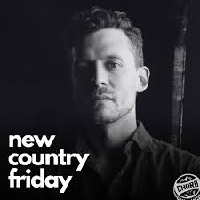 Follow our New Country Friday playlist, updated every week. SPOTIFY:  https://open.spotify.com/playlist/1FnqNnVArcyIL1wIErcBWx?si=jvj-RvhnROu4LCLT-doVGQ&pi=PX0JPms0RZCC9  APPLE MUSIC: https://music.apple.com/us/playlist/new-country-friday/pl.u ...