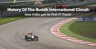 Today we maximised the potential of our car. History Of The Buddh International Circuit How India Got Its First F1 Track