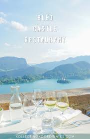 Best Restaurant In Slovenia Bled Castle Restaurant Mit Bildern Slowenien Urlaub Reisen Slowenien