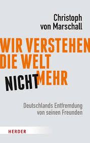 The world) daily newspaper, one of the most influential in germany and the only one of national scope and stature published in bonn during that city's time as west german capital. Wir Verstehen Die Welt Nicht Mehr Deutschlands Entfremdung Von Seinen Freunden