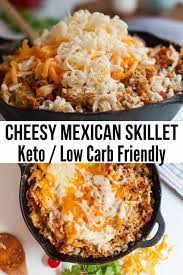 This Easy And Delicious Recipe For Keto Cheesy Mexican Skillet Is Full Of Incredible Flavor And Eas Keto Recipes Dinner Keto Recipes Easy Low Carb Keto Recipes