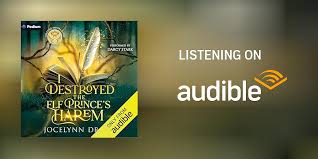 I Destroyed the Elf Prince's Harem Audiobook by Jocelynn Drake