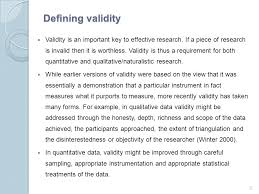 Qualitative research methods are designed in a manner that help reveal the behavior and perception of a target audience with reference to a particular topic. Validity In Reserch Dr Ayaz Afsar Ppt Download