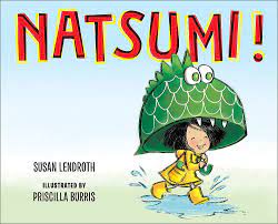 Natsumi!: Lendroth, Susan, Burris, Priscilla: 9780399170904: Amazon.com:  Books