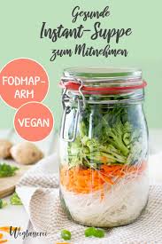 Vertragliche Instant Nudelsuppe Zum Mitnehmen Im Glas Perfekt Fur S Buro Rezept Suppe Im Glas Gesunde Gemusesuppen Fodmap Rezepte