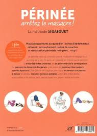 La référence périnée, yoga pré et post natal, sport de haut niveau par le yoga. Perinee Arretez Le Massacre De Bernadette De Gasquet Grand Format Livre Decitre