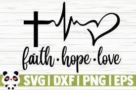 Faith Hope Love Graphic By Creativedesignsllc Creative Fabrica In 2020 Faith Hope Love Hope Love Faith Hope