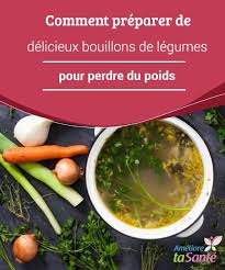 Recettes De Bouillons De Legumes Pour Perdre Du Poids Ameliore Ta Sante Bouillon De Legumes Bouillon De Legumes Maison Recette Bouillon De Legumes