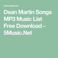 Dean Martin Songs Mp3 Music List Free Download 5music Net Dean Martin Dean Martin Songs Mp3 Music