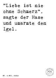 Spruch Liebe Ist Nie Ohne Schmerz Sagte Der Hase Und Umarmte Den Igel Spruche Zitat Zitate Lustig Weise Liebe Liebeskummer Spruche Zitate Weisheiten