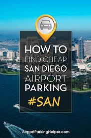 San Diego Airport Parking How To Find The Best Deals Parking Coupon Below California Travel Budget Travel Tips Australia Travel Guide