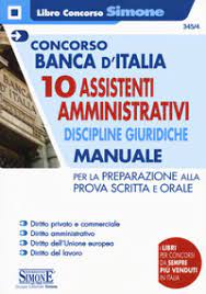 Il corso per i concorsi banca d'italia. Concorso Banca D Italia 10 Assistenti Amministrativi Discipline Giuridiche Manuale Per La Preparazione Alla Prova Scritta E Orale Con Espansioni Online Libro Mondadori Store
