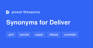 Check spelling or type a new query. Deliver Synonym