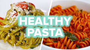 Healthier Pasta 4 Ways Youtube Healthy Pastas Healthy Good Healthy Snacks
