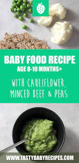 Baby Food Recipe With Cauliflower Minced Beef Peas Recipe Baby Food Recipes Baby Food 8 Months Baby Puree Recipes