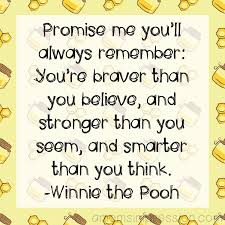 You are braver than you believe, and stronger than you seem, and smarter than you think ― a.a. The Best Winnie The Pooh Quotes That Will Make You Smile
