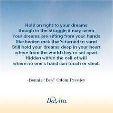 Mar 09, 2019 · here are some great kidney walk slogans and sayings that will help to encourage others to be more proactive about kidney health. Inspirational Quotes For Dialysis Patients Quotesgram