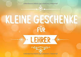 Kleine Geschenke Fur Lehrer Buch Blanko Als Geschenk Fur Die Lehrerin Und Lehrer Geschenkidee Auch Zum Abschied German Edition Geschenkbuch Lehrer Herz 9781703766257 Amazon Com Books