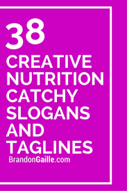 List Of 101 Creative Nutrition Catchy Slogans And Taglines Catchy Slogans Nutrition Month Slogan Health Slogans