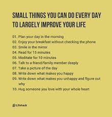 Small Things You Can Do Every Day To Largely Improve Your Life Life Motivation Self Improvement