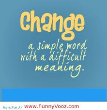 Funny Quotes About Change Quotesgram Simple Quotes Change Quotes Funny Quotes About Change