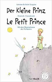 Wenn sie nach aktivitäten für französisch suchen, lesen sie unseren separaten unterrichtsplan für le petit prince! Der Kleine Prinz Le Petit Prince Zweisprachig Deutsch Franzosisch De Saint Exupery Antoine Leitgeb Grete Und Josef Amazon De Bucher