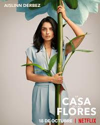 La casa de las flores poster. La Casa De Las Flores Temporada 2 Trailer Posters Oficiales Temporada 2 Flores Series De Netflix
