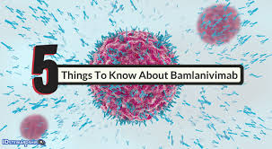 5 Things To Know About Bamlanivimab