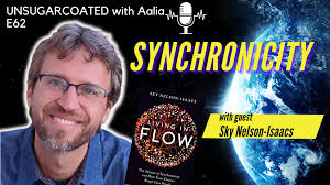 Understanding Synchronicity and Flow Can Change Your Life! with Sky Nelson  Isaacs