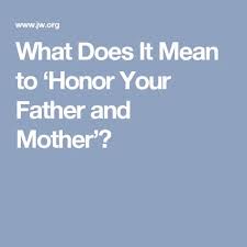 What Does It Mean To Honor Your Father And Mother You Are The Father Bible Knowledge Bible Teachings