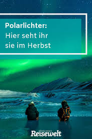 Um die nordlichter zu sehen, sollte ihre reise idealer weise zwischen den monaten september, oktober und februar, märz liegen. Pin Auf Weltweite Reise Tipps Fur Euren Nachsten Urlaub